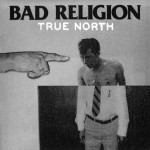 Bad Religion, "True North" (2013)
